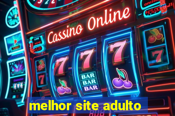 melhor site adulto